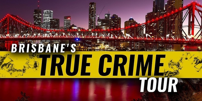 Brisbane's True Crime Tour