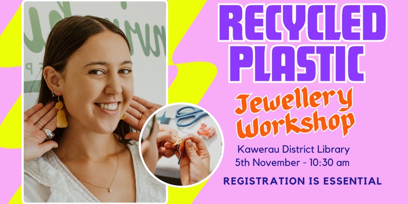 Recycled Plastic Jewellery Workshop - Kawerau