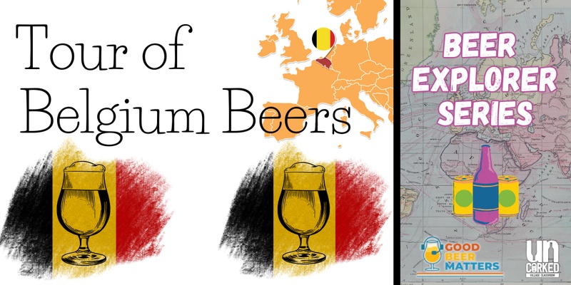Tour of Belgium Beers at UnCorked Village Classroom