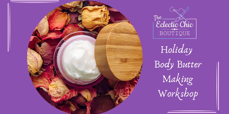 Holiday Body Butter Making Workshop