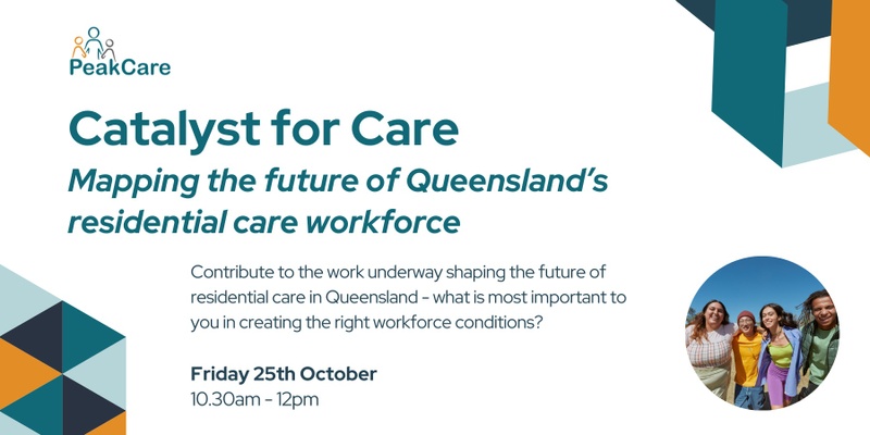 Catalyst for Care: Mapping the future of Queensland’s residential care workforce