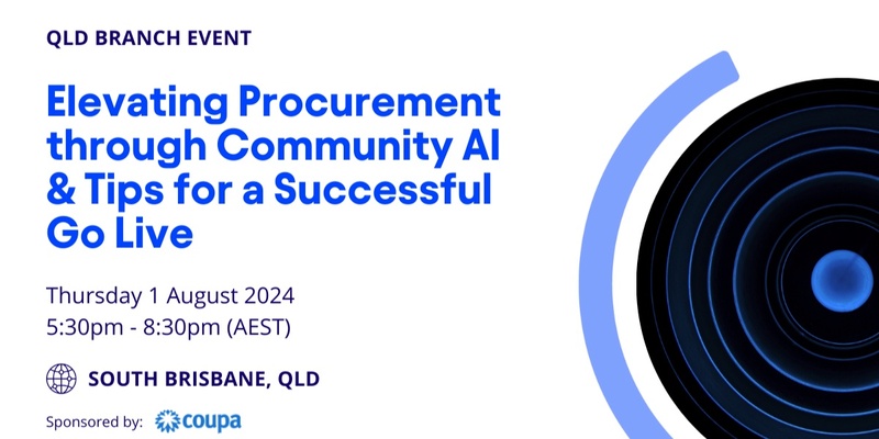 QLD Branch - Elevating Procurement through Community AI & Tips for a Successful Go Live 
