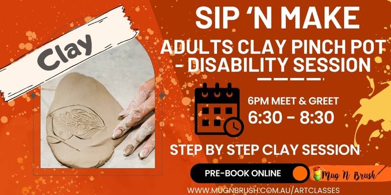Clay Pinch Pot -  Embracing Creativity for people with disabilities Evening session (Adults)