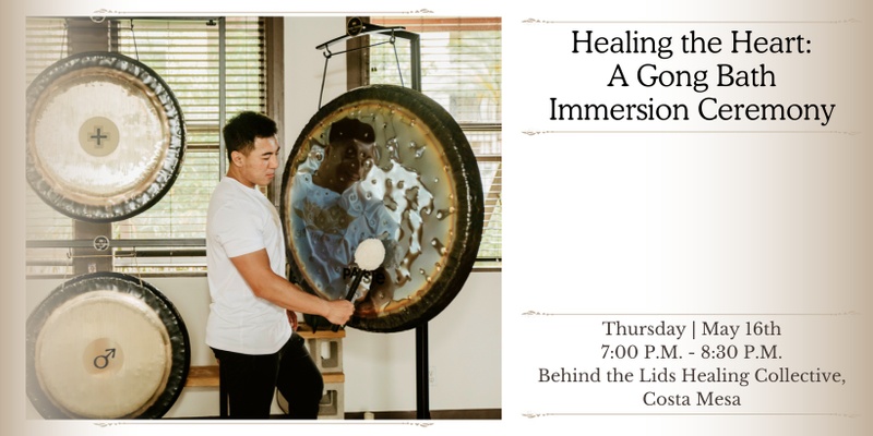 Healing the Heart: A Gong Bath Immersion Ceremony + CBD (Costa Mesa)