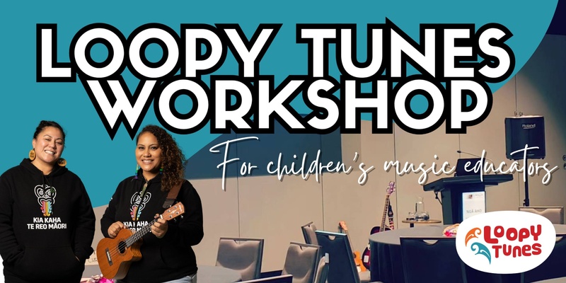 Loopy Tunes Workshop [Wellington]