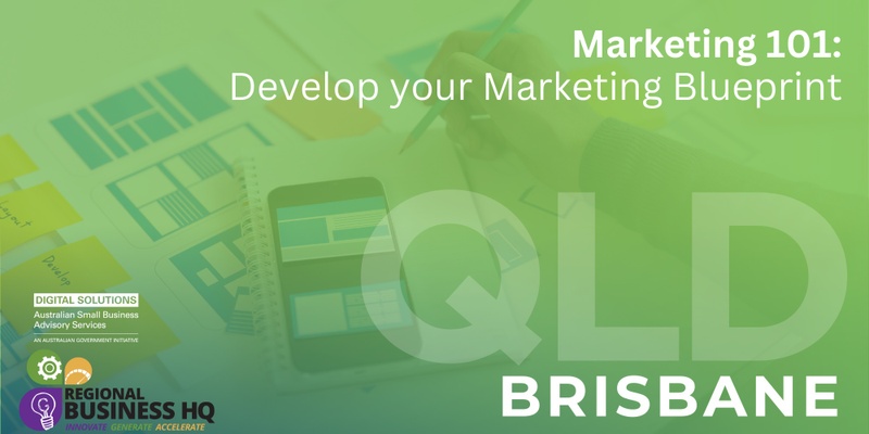 Marketing 101: Develop your Marketing Blueprint - Brisbane