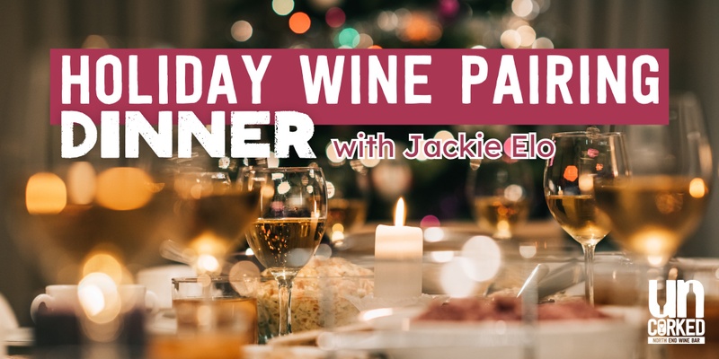 Holiday Wine Pairing Dinner at UnCorked Wine Bar