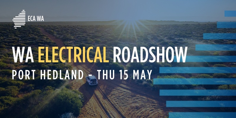 2025 WA Electrical Roadshow - Port Hedland