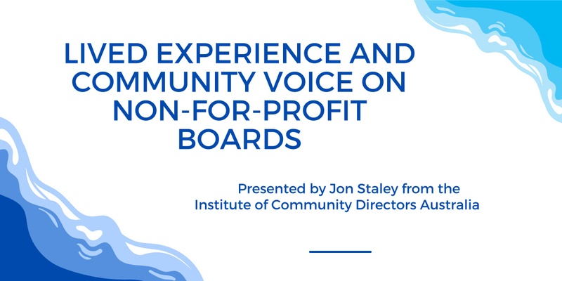 Lived Experience/Community Voice on Non-for-Profit Boards