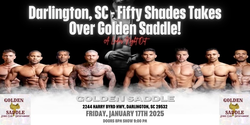 Darlington, SC - Male Revue: Fifty Shades Takes Over Golden Saddle!