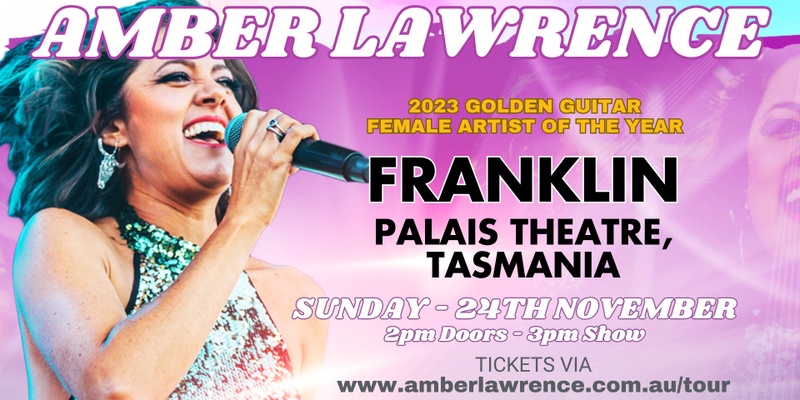 Amber Lawrence - Franklin Palais Theatre Tasmania  - Live A Country Song Tour