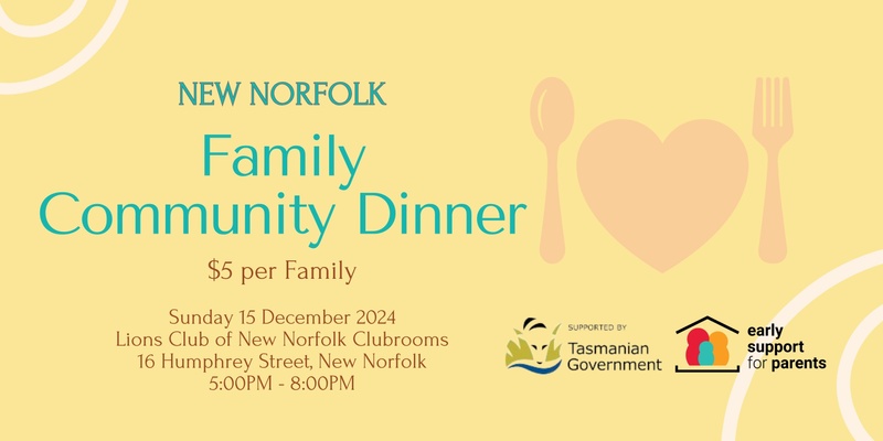 New Norfolk Family Community Dinner - 15 Dec 24