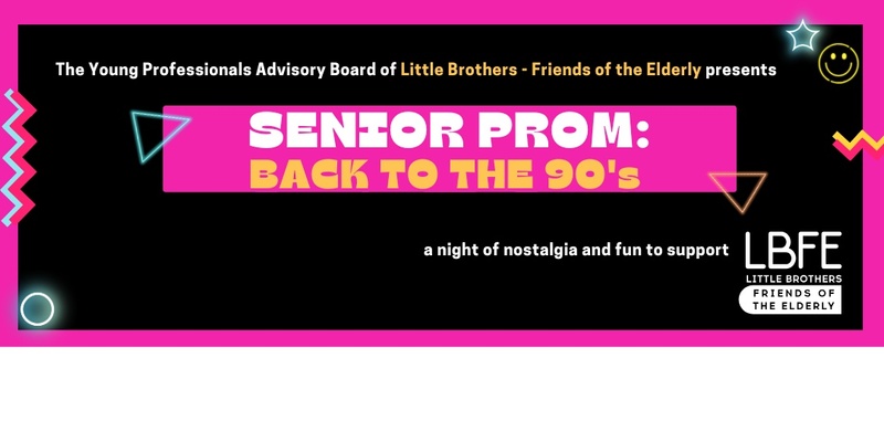 Senior Prom: Back to the 90’s benefiting Little Brothers Friends of the Elderly, Chicago Chapter 