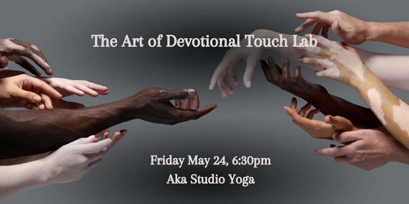 The Art of Devotional Touch Lab