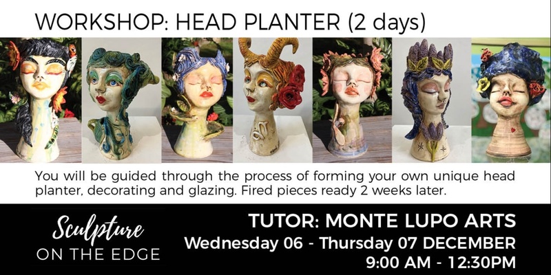 Workshop: Head Planter with Monte Lupo Arts (2 days)