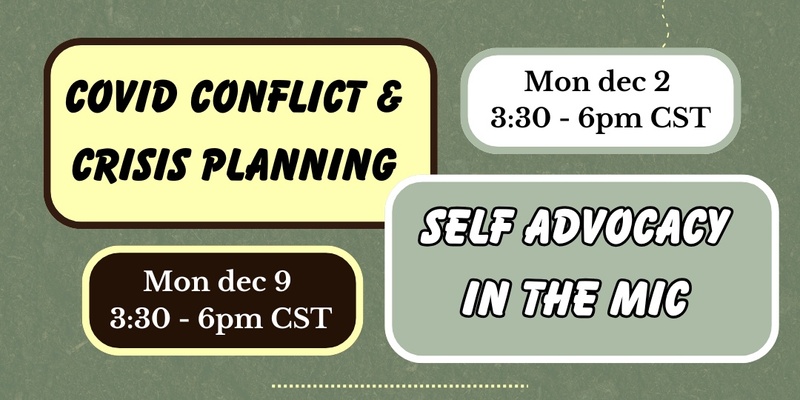 Skills Workshop: *Self Advocacy in the MIC*: Mon Dec 9