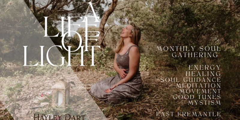 A Life of Light – Monthly Soul Gathering for Kindred Spirits