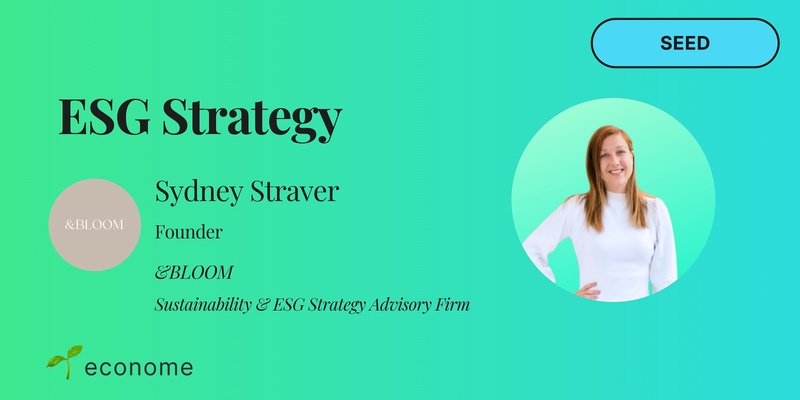 Developing ESG Strategy with Sydney Straver - &BLOOM