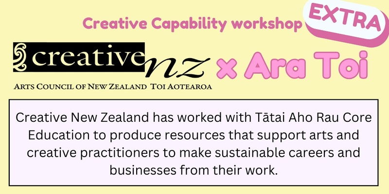 Creative Capability Workshop 6 (Bonus Round): Creative NZ x Ara Toi 