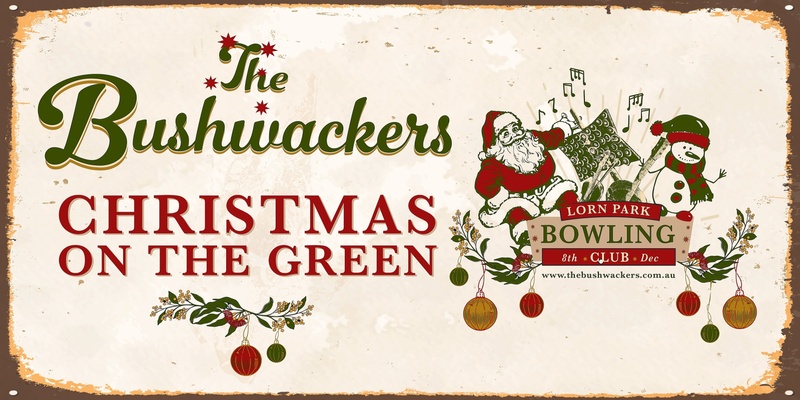 The Bushwackers - Christmas on The Green 2024