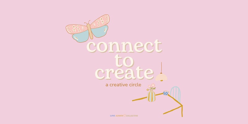 Connect To Create - A Creative Circle