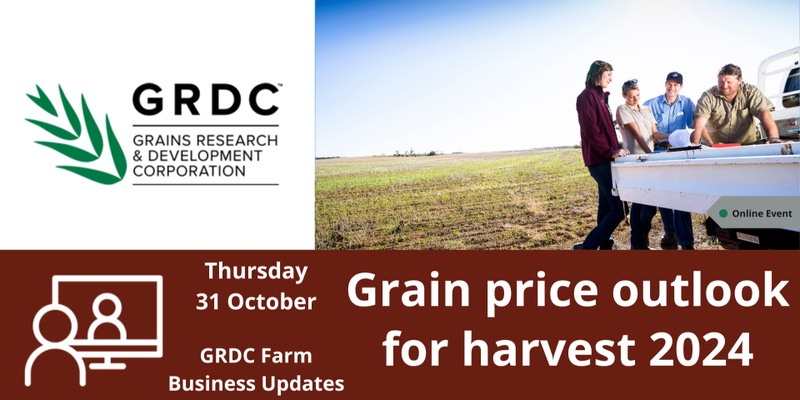 GRDC Farm Business Update, Online - Grain price outlook for harvest 2024