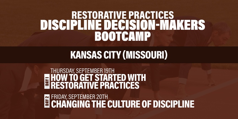 Restorative Practices: Discipline Decision-Makers' Bootcamp (Kansas City)