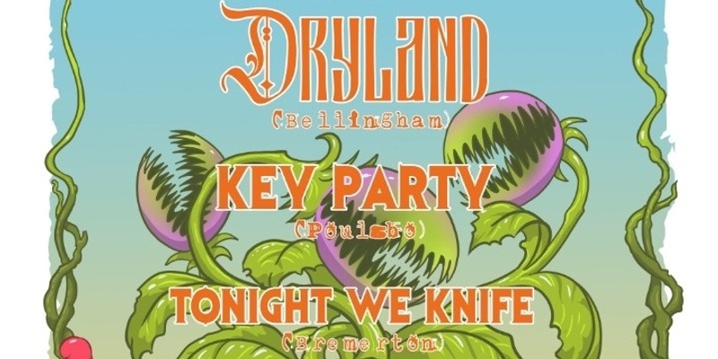 Live Life Loud Presents: Dryland//Key Party//Tonight We Knife at the Quilcene Lantern