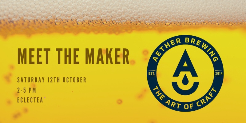 Meet the Maker - Aether Brewing