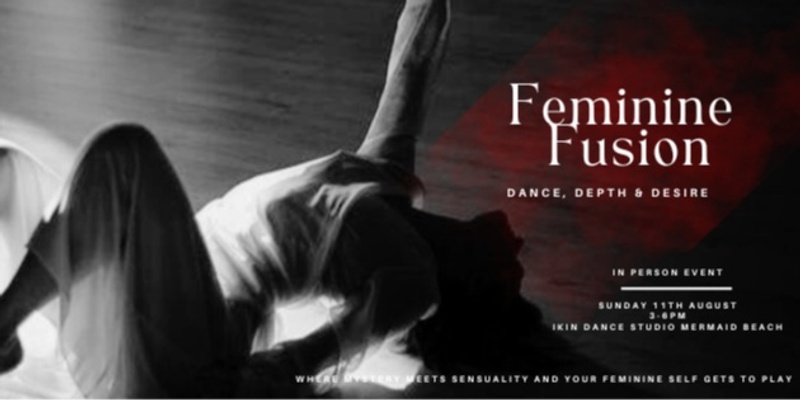 Feminine Fusion Workshop: Dance, Depth & Desire