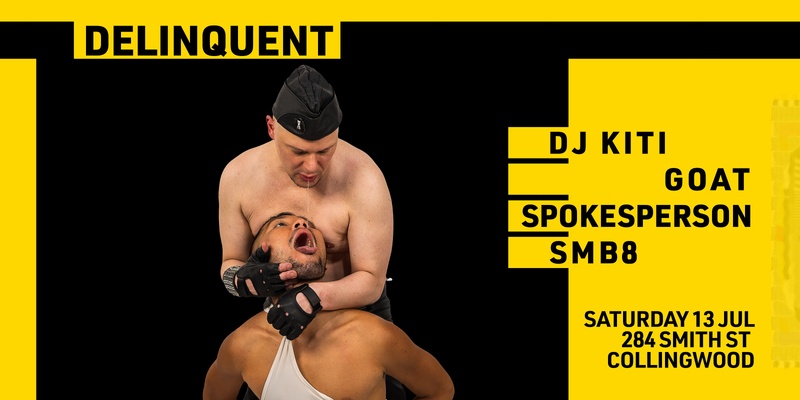 DELINQUENT III: Saturday 13 July 2024 ft. DJ Kitty, SMB8 & Goat Spokesperson