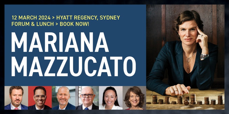 Mariana Mazzucato - The Mission-Led Australia Tour - Sydney Forum & Lunch