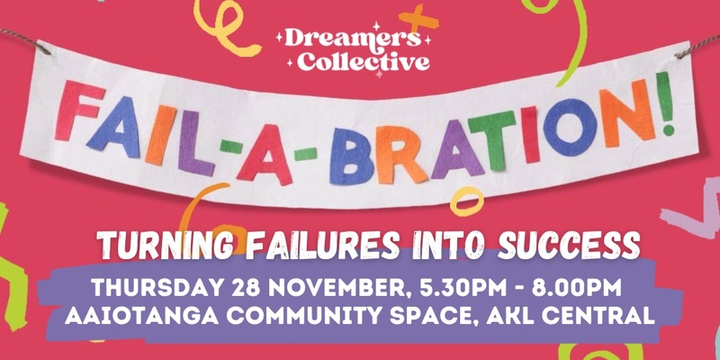 Fail-a-bration! Turning failures into success with Dreamers Collective