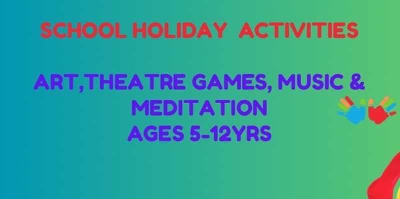 Art, Theatre Games, Music & Meditation