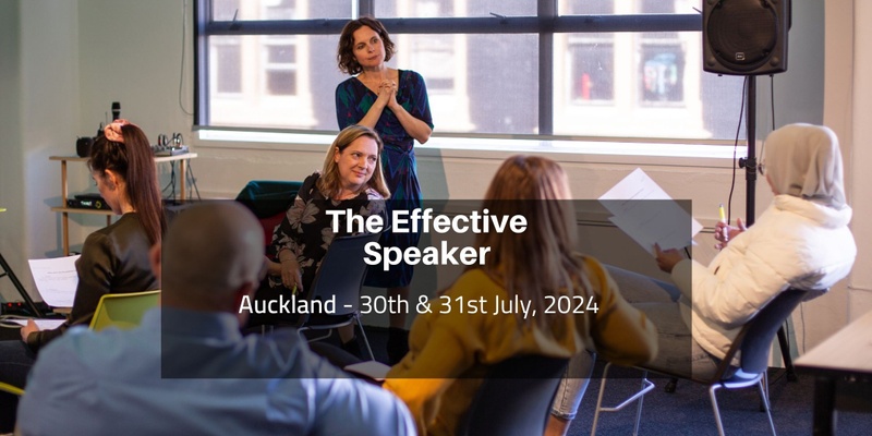 Effective Speaker, 30th & 31st July,  Auckland 2024 