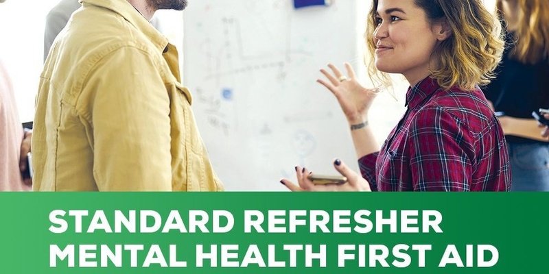 Mental Health First Aid Refresher Training 6th & 7th August 2024
