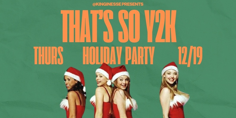 THAT'S SO Y2K- HOLIDAY PARTY