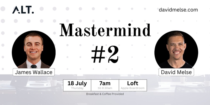 Mastermind w/ James Wallace 2nd Event Thursday Morning