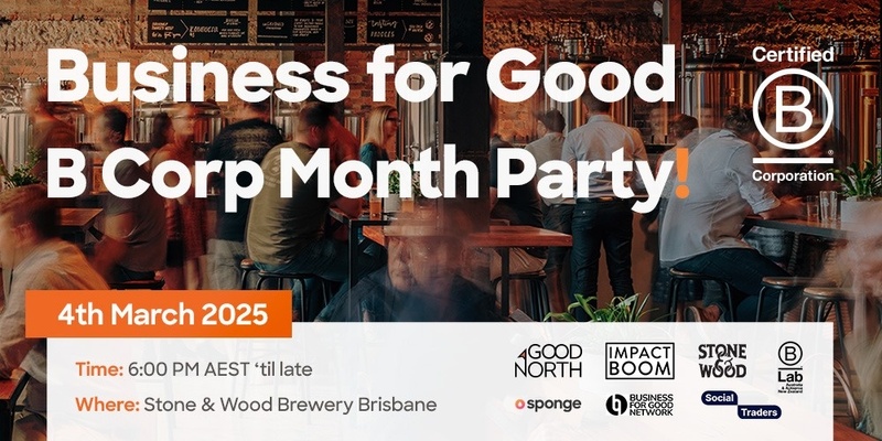 Brisbane Business for Good B Corp Month Party 2025