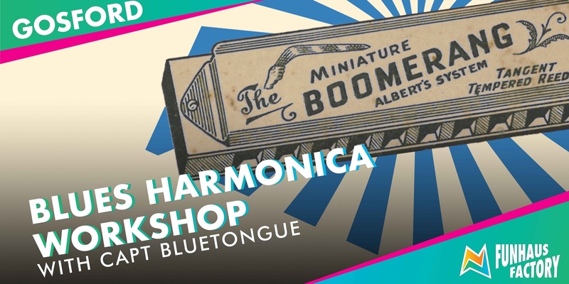 LEARN THE BLUES HARMONICA WITH CAPT. BLUETONGUE