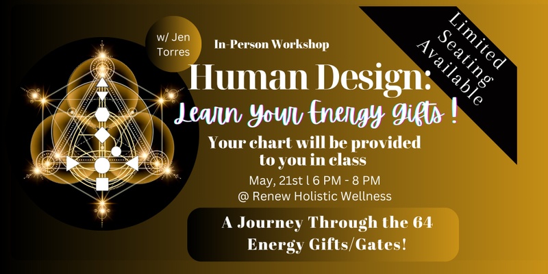 Understanding Your Human Design ENERGY GIFTS! A Journey Through the 64 Gates 