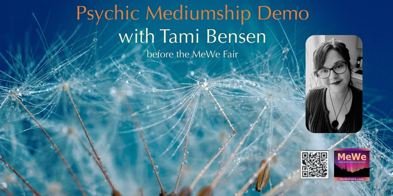 Psychic Mediumship Demo of with Tami Bensen before the MeWe Fair in Seattle 7/28/24