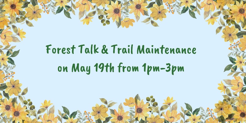 Forest Talk & Trail Maintenance at BLISS Meadows
