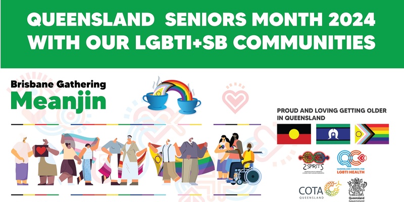 LGBTI+SB Seniors Month Gathering, Meanjin Brisbane