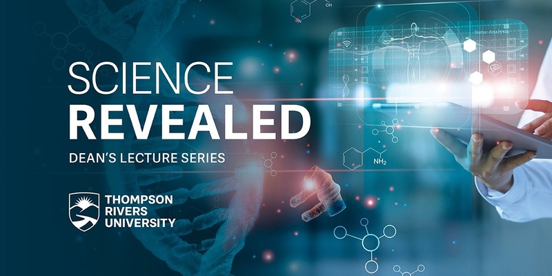 Science Revealed Dean's Lecture Series Featuring Dr. Mike Wotton