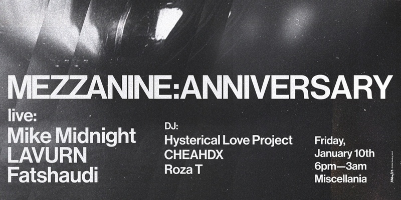 MEZZANINE : ANNIVERSARY (Mike Midnight, LAVURN, Fatshaudi)