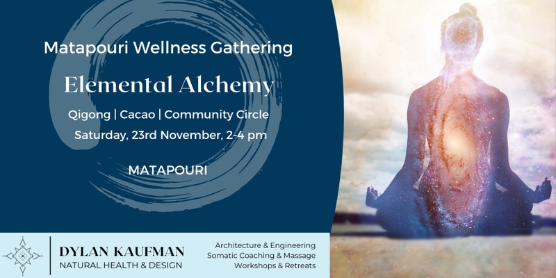 Element Alchemy - Qigong & Cacao | Matapouri Wellness Gathering