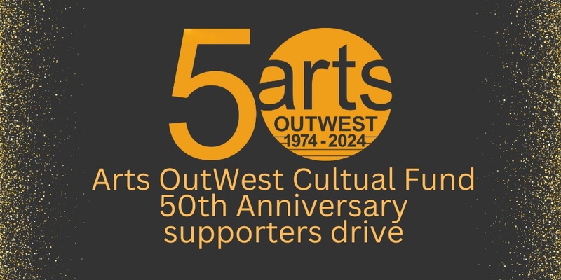 Arts OutWest Cultural Fund EOFY Campaign 2024