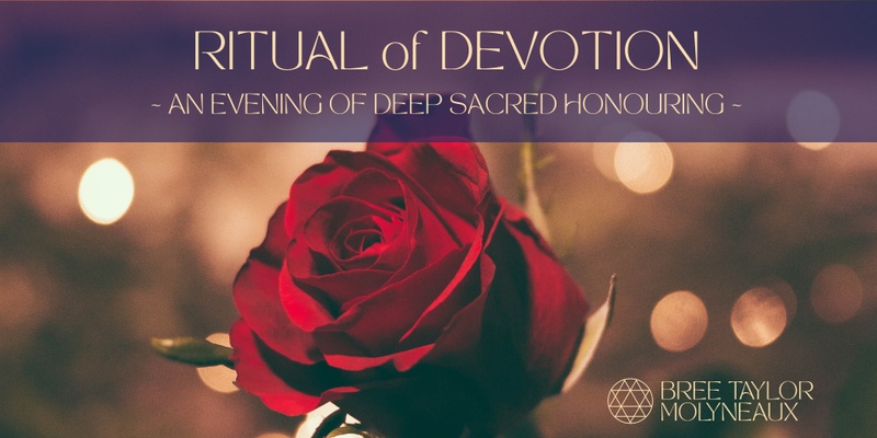 Ritual of Devotion | An evening of sacred honouring