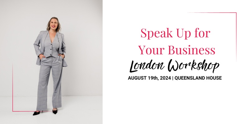 Speak Up for Your Business Workshop London